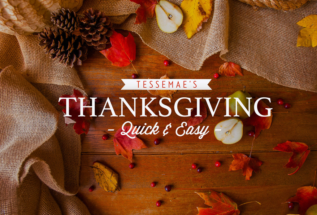 Tessemae's Easy, Effortless Thanksgiving Menu!