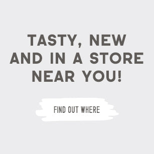 Tasty, New and in a store near you! Click Here to find a store near you.